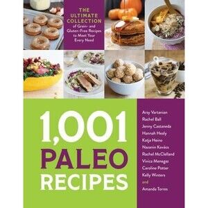 1,001 Paleo Recipes: The Ultimate Collection of Grain & Gluten-Free Recipes New